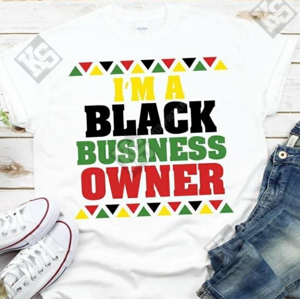 Im a‎ Black Business Owner Tee